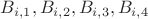 ${B_{i,1},B_{i,2},B_{i,3},B_{i,4} }$ ${B_{i,1},B_{i,2},B_{i,3},B_{i,4} }$