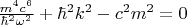 $\frac{m^4c^6}{\hbar^2\omega^2}+\hbar^2k^2-c^2m^2=0$