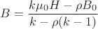 $$B=\frac{k{\mu_0}H-{\rho}B_0}{k-\rho(k-1)}$$