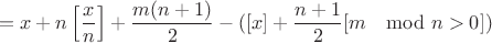 $$=x+n\left[\frac{x}{n}\right]+\frac{m(n+1)}{2}-([x]+\frac{n+1}{2}[m\mod n > 0])$$