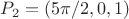 $P_2=(\ftac{5\pi/}{2},0,1)$