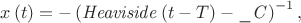$x \left( t \right) =- \left( {\it Heaviside} \left( t-T \right) -{\it 
\_C} \right) ^{-1},
$