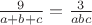 $ \frac{9}{a + b +c} = \frac{3}{abc} $
