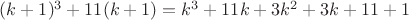 $(k+1)^3 +11(k+1)=k^3+11k+3k^2+3k+11+1$