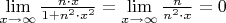 $\lim\limits_{x \to \infty}\frac{n \cdot x}{1+n^2 \cdot x^2}=\lim\limits_{x \to \infty}\frac{n}{n^2 \cdot x}=0$