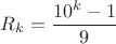 $R_k=\dfrac{10^k-1}{9}$