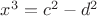 $x^3=c^2-d^2$
