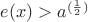 $e(x)>a^{(\frac12)}$