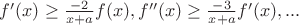 $f'(x)\ge \frac{-2}{x+a}f(x), f''(x)\ge \frac{-3}{x+a}f'(x),...$