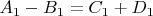 $A_1-B_1=C_1+D_1$