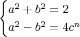 $$\begin{cases} a^2+b^2=2 \\ a^2-b^2=4c^n \end{cases}$$