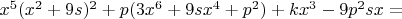 $x^5(x^2+9s)^2+p(3x^6+9sx^4+p^2)+kx^3-9p^2sx=$