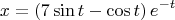 $$x=\left(7\sin{t}-\cos{t}\right)e^{-t}$$