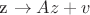 z \to Az+v