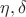 $\eta, \delta$
