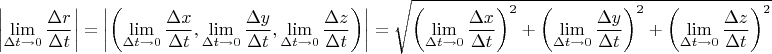 $$\left|\lim\limits_{\Delta t \to 0}\frac{\Delta r}{\Delta t}\right|=\left|\left(\lim\limits_{\Delta t \to 0}\frac{\Delta x}{\Delta t},\lim\limits_{\Delta t \to 0}\frac{\Delta y}{\Delta t},\lim\limits_{\Delta t \to 0}\frac{\Delta z}{\Delta t}\right)\right|=\sqrt{\left(\lim\limits_{\Delta t \to 0}\frac{\Delta x}{\Delta t}\right)^2+\left(\lim\limits_{\Delta t \to 0}\frac{\Delta y}{\Delta t}\right)^2+\left(\lim\limits_{\Delta t \to 0}\frac{\Delta z}{\Delta t}\right)^2} $$