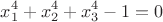 $$\left\
x_1^4+x_2^4+x_3^4-1=0
\right.$$