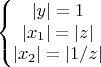 $$\left\{\begin{matrix}
\left | y \right |=1 \\ 
\left | x_1 \right |=\left | z \right |\\ 
\left | x_2 \right |=\left | 1/z \right |
\end{matrix}\right.$$