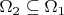 $\Omega_2 \subseteq \Omega_1$