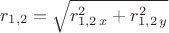 $r_{1,2}=\sqrt{r_{1,2\,x}^2+r_{1,2\,y}^2}$