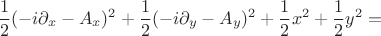$$\frac{1}{2}(-i \partial_x-A_x)^2+\frac{1}{2}(-i\partial_y-A_y)^2+\frac{1}{2}x^2+\frac{1}{2}y^2 = $$