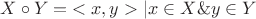 $X\circ Y={<x,y>|x\in X \& y\in Y}$