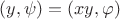 $(y, \psi) = (xy, \varphi)$