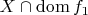 $X\cap\operatorname{dom}f_1$