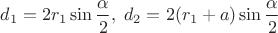 $d_1=2r_1\sin\dfrac{\alpha}{2},\; d_2=2(r_1+a)\sin\dfrac{\alpha}{2}$