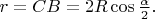 $r=CB=2R\cos\frac{\alpha}{2}.$