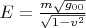 $E=\frac{m\sqrt{g_{00}}}{\sqrt{1-v^2}}$
