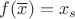$f(\overline{x})=x_s$