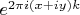 $e^{2\pi i (x+iy) k}$