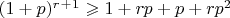 $(1 + p)^r^+^1 \geqslant 1 + rp + p + rp^2$