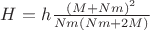 $H=h \frac {(M+Nm)^2} {Nm(Nm+2M)}$ $H=h \frac {(M+Nm)^2} {Nm(Nm+2M)}$