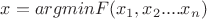$x=argmin F(x_1,x_2.... x_n)$