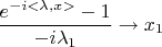 \displaystyle \frac {e^{-i<\lambda,x>}-1}{-i\lambda_1} \rightarrow x_1