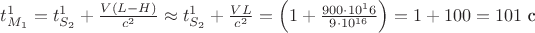 $t_{M_1}^1= t_{S_2}^1+\frac{V(L-H)}{c^2}\approx t_{S_2}^1+\frac{VL}{c^2}=\left(1+\frac{900\cdot10^16}{9\cdot10^{16}}\right)=1+100=101$ с