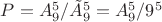 $P = A_9^5/\tilde{A}_9^5 = A_9^5/9^5$