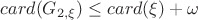 $card(G_{2,\xi})\le card(\xi)+\omega$