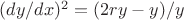$ (dy/dx)^2 =(2ry-y)/y $