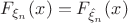 $F_{\xi_{n}}(x)=F_{\hat \xi_{n}}(x)$