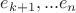 $e_{k+1},...e_{n}$