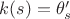 $k(s)=\theta^\prime_s$
