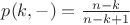 $p(k,-)=\frac {n-k} {n-k+1}$