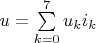 $u = \sum \limits_{k=0}^7 u_k i_k$