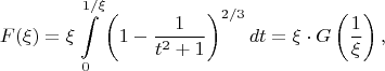 $$F(\xi)=\xi\int\limits_0^{1/\xi}\left(1-\frac{1}{t^2+1}\right)^{2/3}dt=\xi\cdot G\left(\frac{1}{\xi}\right),$$