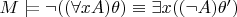 $M \models \neg ((\forall x A) \theta) \equiv \exists x ((\neg A)\theta ')$