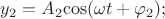 ${y}_{2}={A}_{2}{\cos({\omega}{t}+{\varphi}_{2});}$