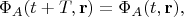 $$
\Phi_{A}(t + T, {\bf r}) = \Phi_{A}(t, {\bf r}),
$$